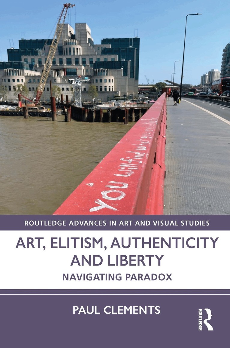 Paul Clements - Art, Elitism, Authenticity and Liberty, Häftad