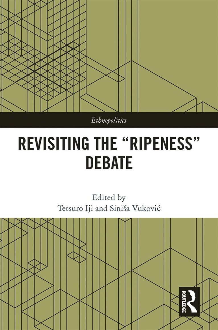 Tetsuro Iji, Siniša Vuković, USA) Vukovic, Sinisa (Johns Hopkins University, School of Advanced International Studies (SAIS), Washington DC, Sinisa Vukovic, Sinia Vukovic, Sini¿a Vukovi¿ - Revisiting the “Ripeness” Debate, Häftad