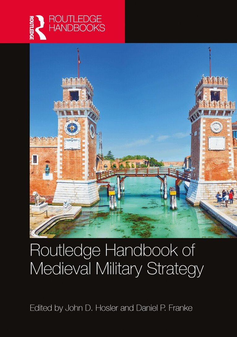 John D. Hosler, Daniel P. Franke - Routledge Handbook of Medieval Military Strategy, Häftad