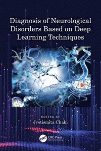 bokomslag Diagnosis of Neurological Disorders Based on Deep Learning Techniques