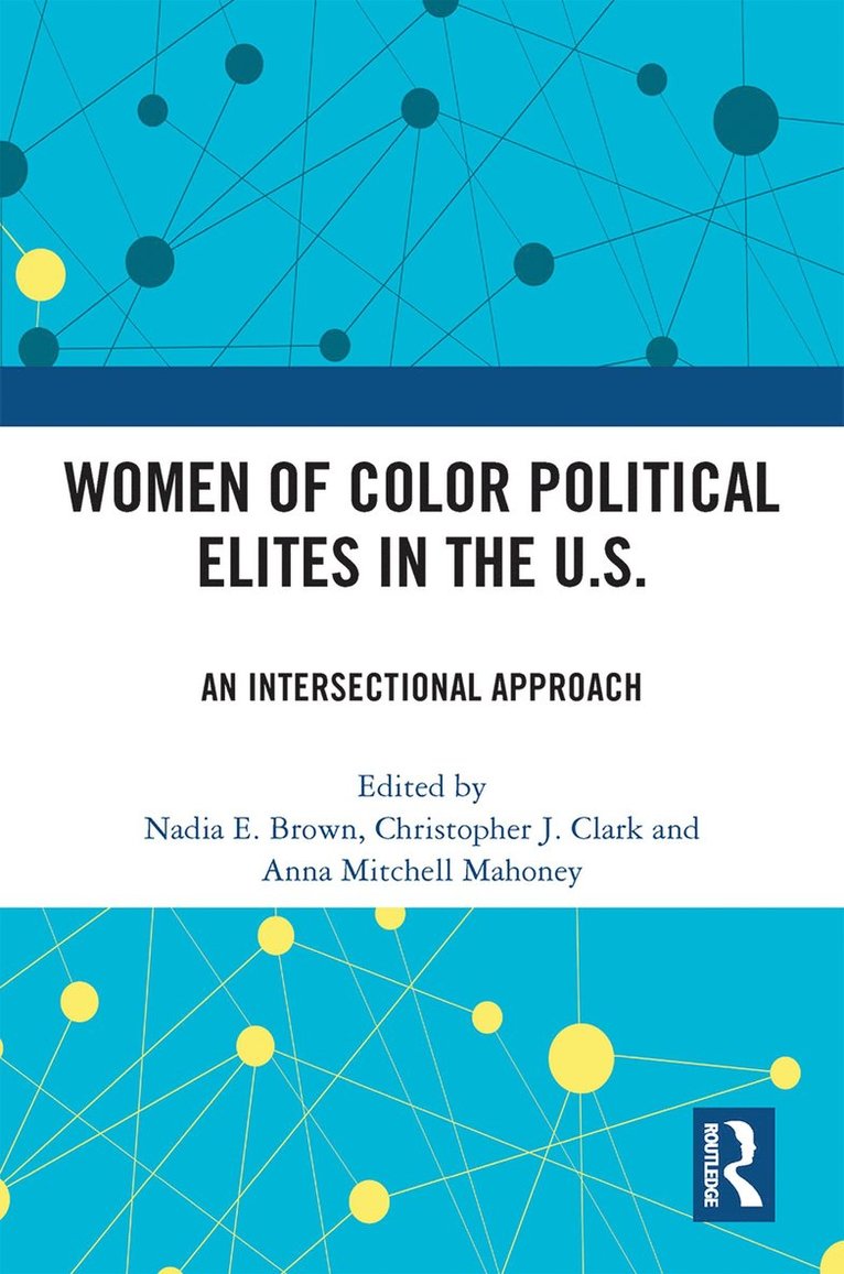 Nadia E. Brown, Christopher J. Clark, Anna Mitchell Mahoney, USA) Brown, Nadia E. (Perdue University - Women of Color Political Elites in the U.S., Häftad
