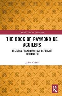 bokomslag The Book of Raymond of Aguilers