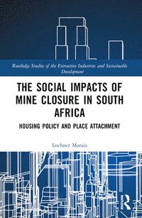 bokomslag The Social Impacts of Mine Closure in South Africa