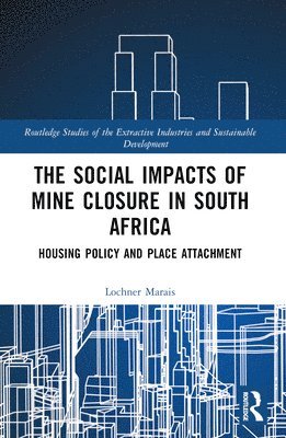 Lochner Marais, South Africa) Marais, Lochner (University of the Free State - Social Impacts of Mine Closure in South Africa, Häftad