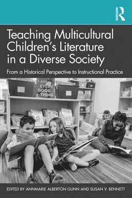AnnMarie Alberton Gunn, V. Bennett, Susan, Annmarie Alberton Gunn, Susan V. Bennett - Teaching Multicultural Children’s Literature in a Diverse Society, Häftad