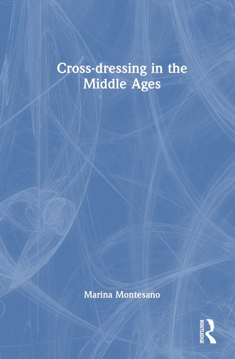 Marina Montesano - Cross-dressing in the Middle Ages, Inbunden
