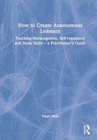 bokomslag How to Create Autonomous Learners