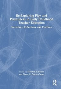 bokomslag Re-Exploring Play and Playfulness in Early Childhood Teacher Education
