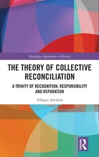 bokomslag The Theory of Collective Reconciliation