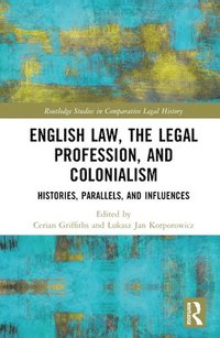 bokomslag English Law, the Legal Profession, and Colonialism