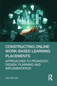 bokomslag Constructing Online Work-Based Learning Placements