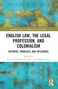 bokomslag English Law, the Legal Profession, and Colonialism