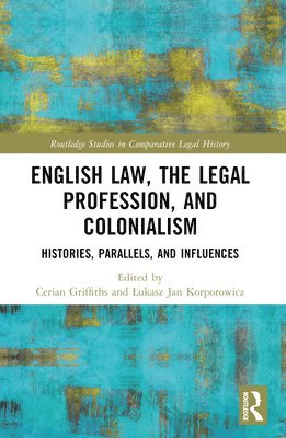 English Law, the Legal Profession, and Colonialism 1