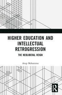 bokomslag Higher Education and Intellectual Retrogression