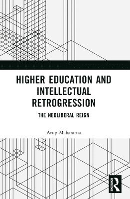 Higher Education and Intellectual Retrogression 1