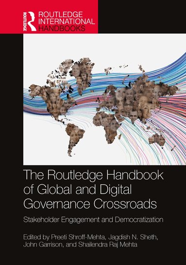 Preeti Shroff-Mehta, Jagdish.N Sheth, John Garrison, Shailendra Raj Mehta - Routledge Handbook of Global and Digital Governance Crossroads, Häftad