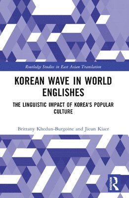 Brittany Khedun-Burgoine, Jieun Kiaer - Korean Wave in World Englishes, Häftad