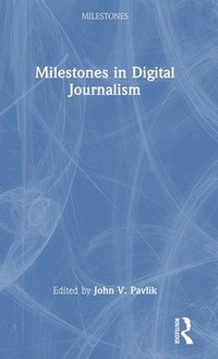 bokomslag Milestones in Digital Journalism