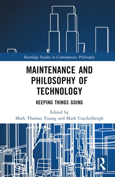 Mark Thomas Young, Mark Coeckelbergh - Maintenance and Philosophy of Technology, Inbunden