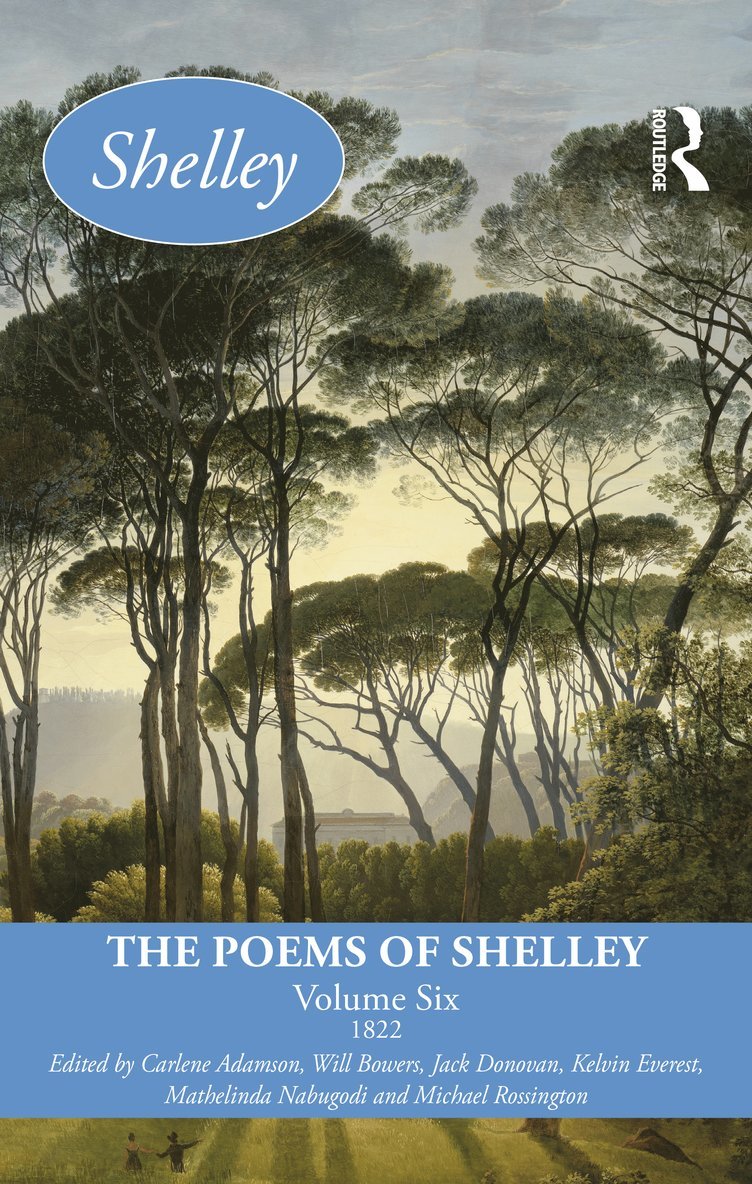 Carlene Adamson, Will Bowers, Jack Donovan, Kelvin Everest, Mathelinda Nabugodi, Michael Rossington, UK) Everest, Kelvin (University of Liverpool - Poems of Shelley: Volume Six, Inbunden