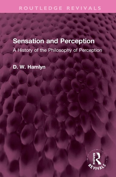 D. W. Hamlyn - Sensation and Perception, Inbunden