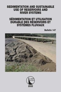 bokomslag Sedimentation and Sustainable Use of Reservoirs and River Systems / Sdimentation et Utilisation Durable des Rservoirs et Systmes Fluviaux