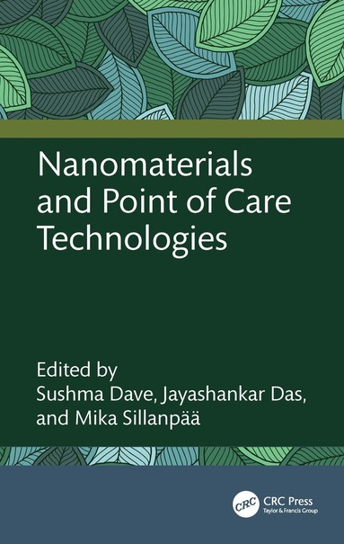 Sushma Dave, Jayashankar Das, Mika Sillanpää - Nanomaterials and Point of Care Technologies, Häftad