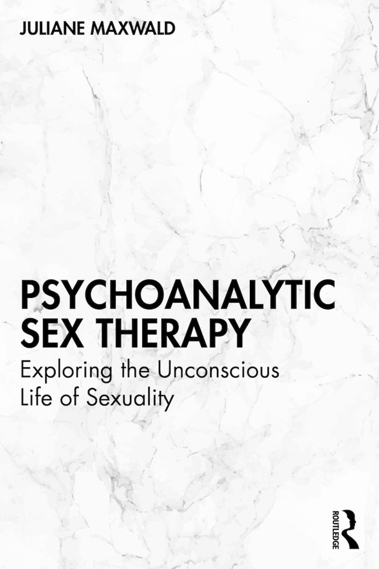 Juliane Maxwald - Psychoanalytic Sex Therapy, Häftad