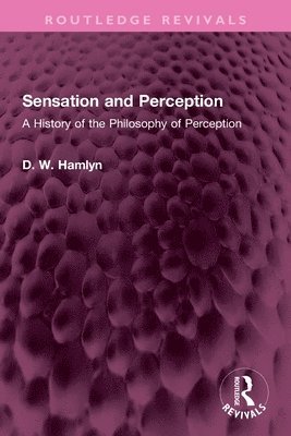D. W. Hamlyn - Sensation and Perception, Häftad