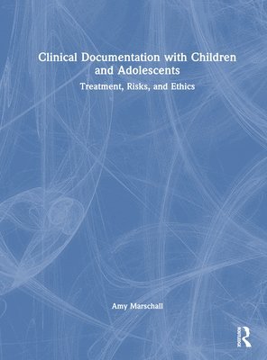 bokomslag Clinical Documentation with Children and Adolescents