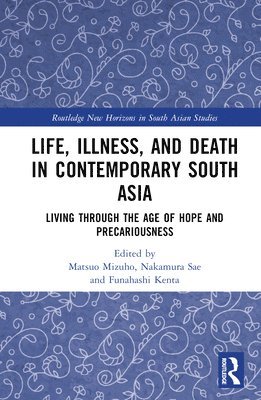 Life, Illness, and Death in Contemporary South Asia 1