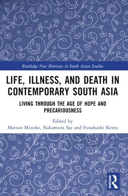 bokomslag Life, Illness, and Death in Contemporary South Asia