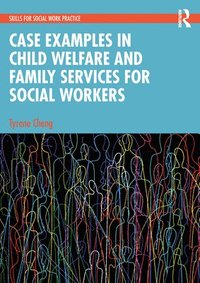 bokomslag Case Examples in Child Welfare and Family Services for Social Workers