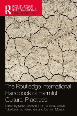 Maria Jaschok, U. H. Ruhina Jesmin, Tobe Levin von Gleichen, Comfort Momoh, U.K.) Jaschok, Maria (University of Oxford, Tobe Levin von Gleichen - Routledge International Handbook of Harmful Cultural Practices, Inbunden