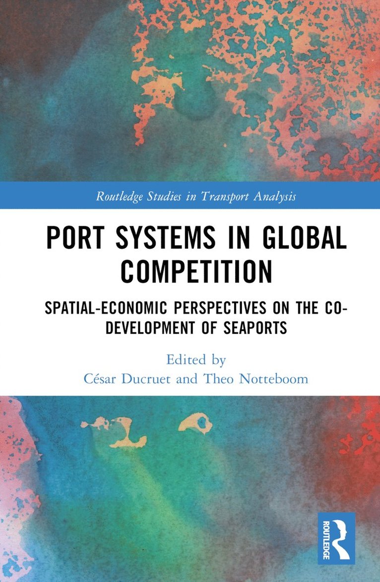 César Ducruet, Theo Notteboom, France) Ducruet, Cesar (University of Paris I Pantheon-Sorbonne, Belgium) Notteboom, Theo (University of Antwerp - Port Systems in Global Competition, Inbunden