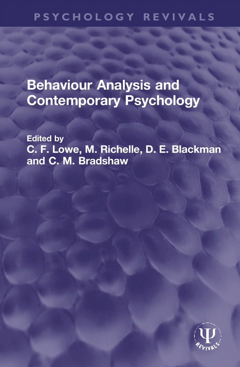 C. F. Lowe, M. Richelle, D. E. Blackman, C. M. Bradshaw - Behaviour Analysis and Contemporary Psychology, Inbunden
