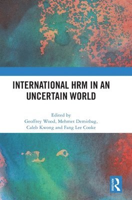 International HRM in an Uncertain World 1