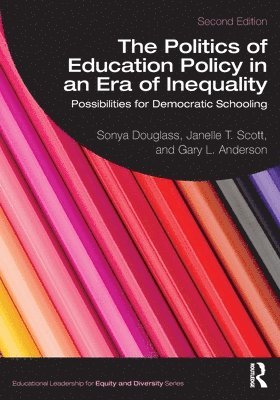 bokomslag The Politics of Education Policy in an Era of Inequality