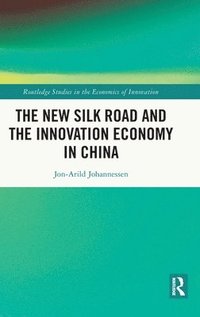 bokomslag New Silk Road and the Innovation Economy in China