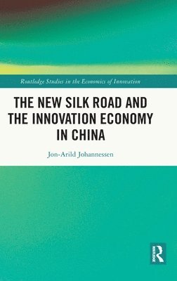 bokomslag New Silk Road and the Innovation Economy in China