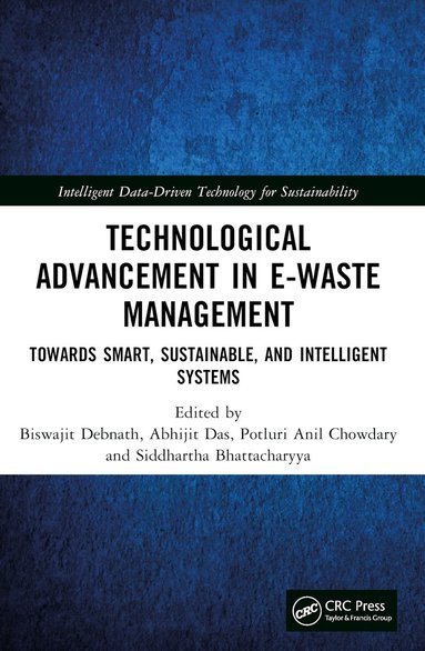 Biswajit Debnath, Abhijit Das, Potluri Anil Chowdary, Siddhartha Bhattacharyya - Technological Advancement in E-waste Management, Häftad