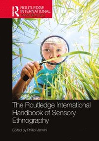 bokomslag Routledge International Handbook of Sensory Ethnography