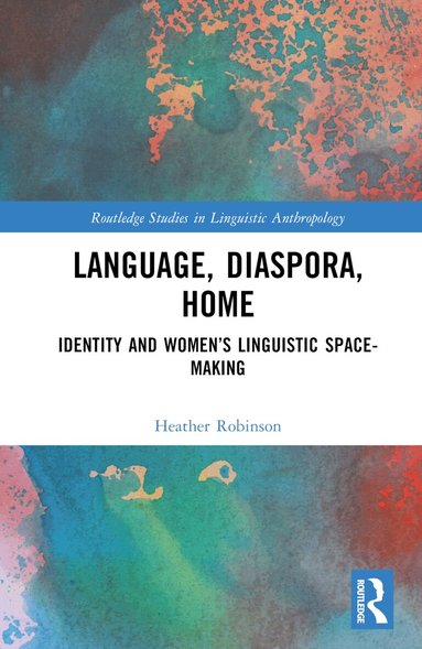 Heather Robinson - Language, Diaspora, Home, Inbunden