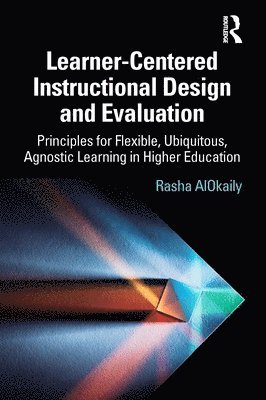 Learner-Centered Instructional Design and Evaluation 1