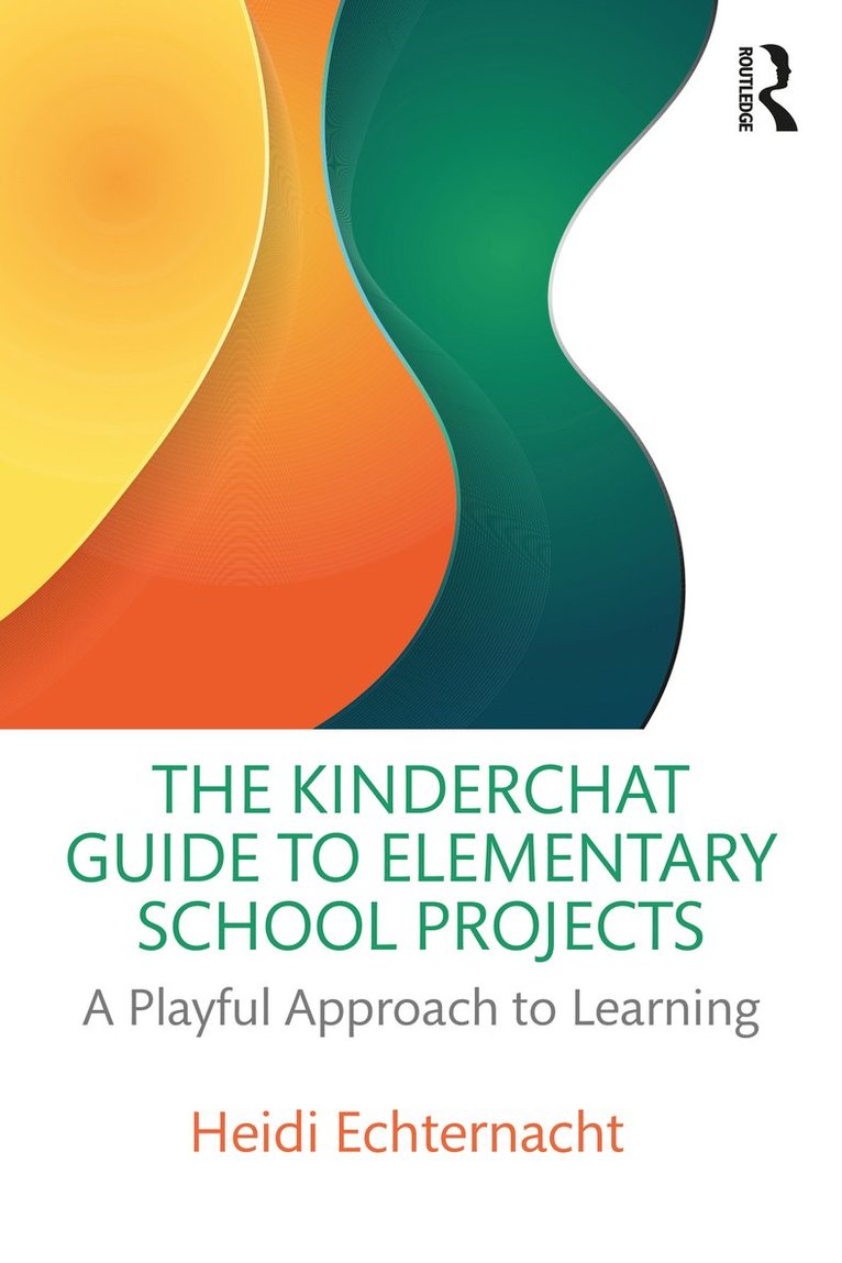 Heidi Echternacht - Kinderchat Guide to Elementary School Projects, Häftad