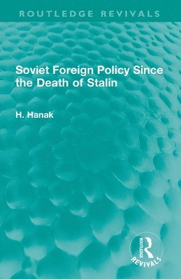 bokomslag Soviet Foreign Policy Since the Death of Stalin