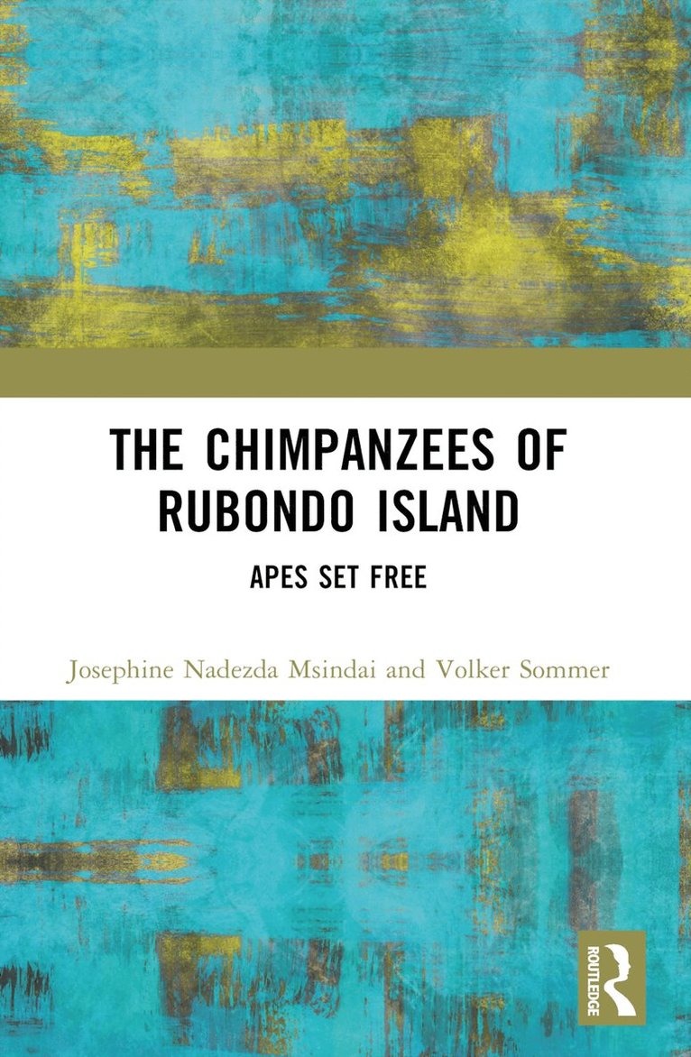 Josephine Nadezda Msindai, Volker Sommer - Chimpanzees of Rubondo Island, Häftad