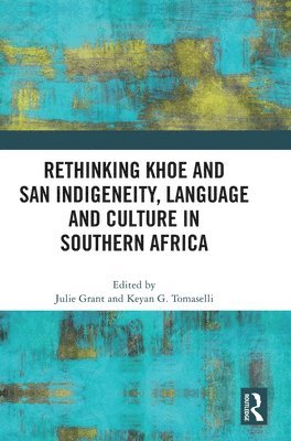 Rethinking Khoe and San Indigeneity, Language and Culture in Southern Africa 1