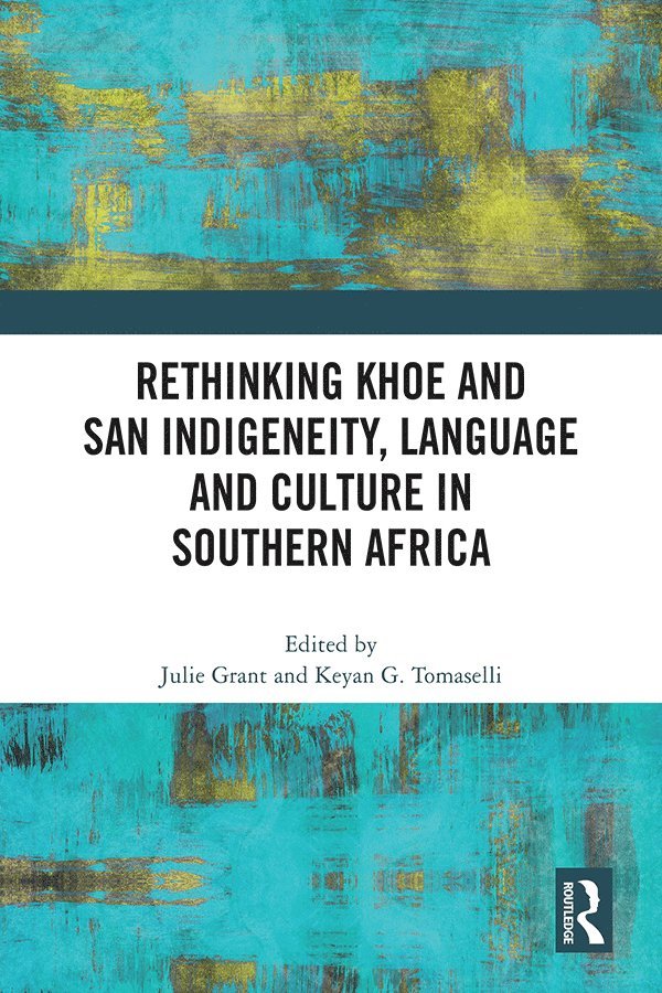 Rethinking Khoe and San Indigeneity, Language and Culture in Southern Africa 1