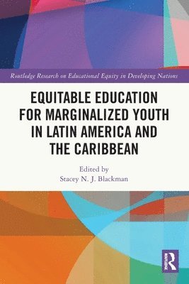 Stacey N. J. Blackman, Barbados) Blackman, Stacey N. J. (University of the West Indies at Cave Hill - Equitable Education for Marginalized Youth in Latin America and the Caribbean, Häftad